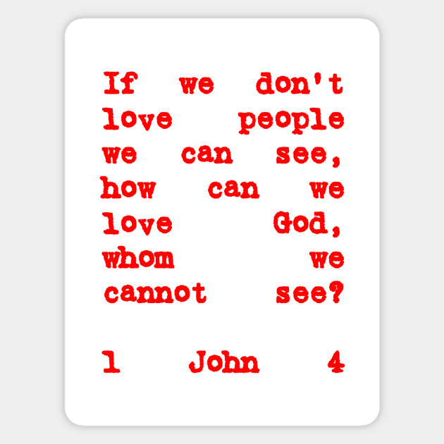 1 John 4:20 If We Don't Love People Red Letters Magnet by BubbleMench